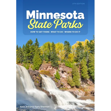 Minnesota State Parks: How to Get There, What to Do, Where to Do It