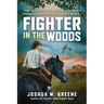 Fighter in the Woods: The True Story of a Jewish Girl Who Joined the Partisans in World War II