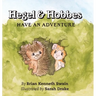 Hegel & Hobbes Have an Adventure