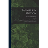 Animals in Motion: an Electro-photographic Investigation of Consecutive Phases of Animal Progressive Movements