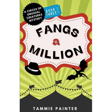 Fangs a Million: A Circus of Unusual Creatures Mystery