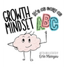 Growth Mindset It's as Easy as ABC!: A Growth Mindset Journey through the Alphabet