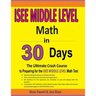 ISEE Middle Level Math in 30 Days: The Ultimate Crash Course to Preparing for the ISEE Middle Level Math Test