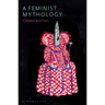 A Feminist Mythology