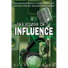 The Power of Influence: Your Passion Purpose is Hidden in Your Gift. Discover Your Gift and Know Your Purpose.