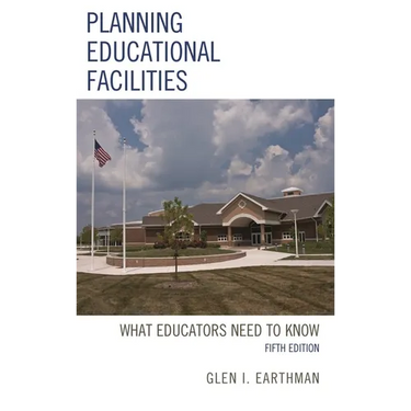 Planning Educational Facilities: What Educators Need to Know