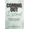 Coming Out Restored: Struggles with Self and Sexuality Made New