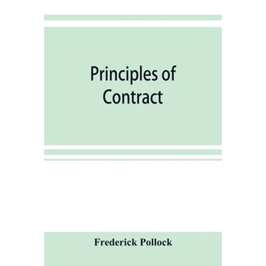 Principles of contract: being a treatise on the general principles concerning the validity of agreements in the law of England, and America