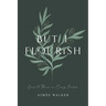But I Flourish: Learn to Thrive in Every Season