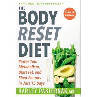The Body Reset Diet, Revised Edition: Power Your Metabolism, Blast Fat, and Shed Pounds in Just 15 Days