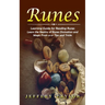 Runes: Learning Guide for Reading Runes (Learn the Realms of Runes Divination and Magic From a-z+ Tips and Tricks)