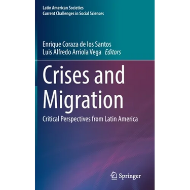 Crises and Migration: Critical Perspectives from Latin America