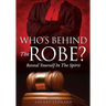 Who's Behind The Robe?
