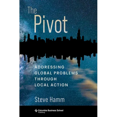 The Pivot: Addressing Global Problems Through Local Action