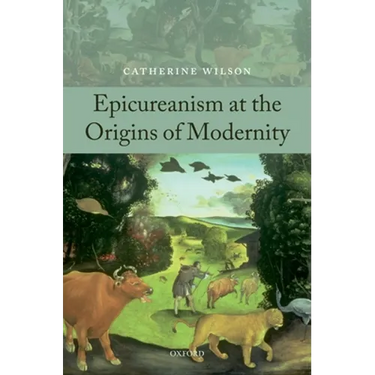 Epicureanism at the Origins of Modernity