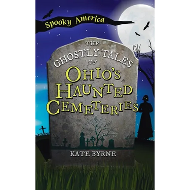 Ghostly Tales of Ohio's Haunted Cemeteries