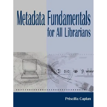 Metadata Fundamentals for All Librarians