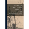 Tarry Breeks and Velvet Garters: Sail on the Great Lakes of America, in War, Discovery, and the Fur Trade, Under the Fleur-de-Lys