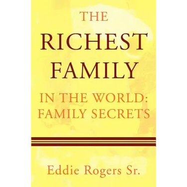 The Richest Family in the World: Family Secrets