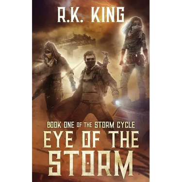 Eye Of The Storm: A Post-Apocalyptic Sci Fi Thriller