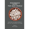 Mediterranean Recipes for Busy People: Super-Quick and Healthy Recipes to Save Your Time and Boost Your Meals