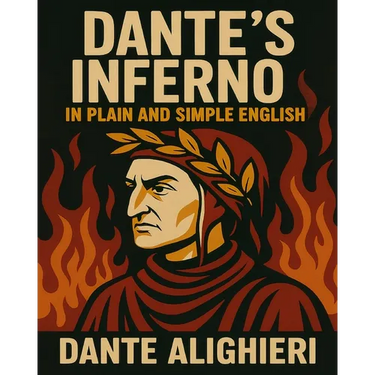 Dante's Inferno In Plain and Simple English