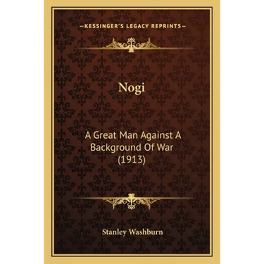 Nogi: A Great Man Against A Background Of War (1913)