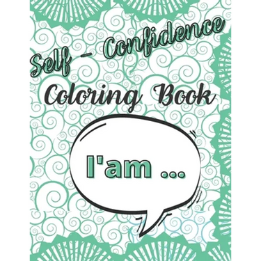 I'am: Coloring Book For Teenagers Positive Vibration And Relaxation