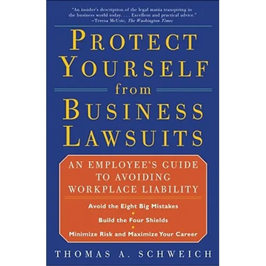 Protect Yourself from Business Lawsuits: An Employee's Guide to Avoiding Workplace Liability