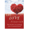 Let Love Flourish: The Secret to Finding Your Kindred Heart