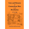 Lists and Returns of Connecticut Men in the Revolution, 1775-1783