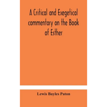 A Critical And Exegetical Commentary On The Book Of Esther
