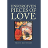 Unforgiven Pieces of Love