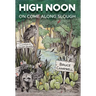 High Noon on Come Along Slough