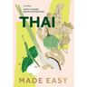 Thai Made Easy: Over 70 Simple Recipes