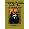 Welcome to Vietnam, Macho Man - Reflections of a Khe Sahn Vet