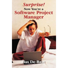 Surprise! Now You're a Software Project Manager