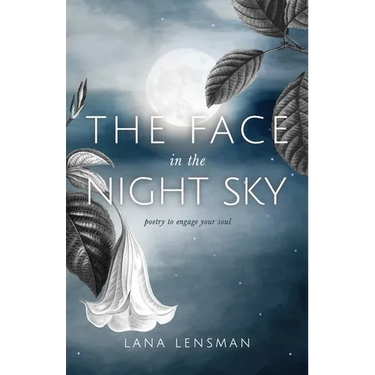 The Face in the Night Sky: poetry to engage your soul