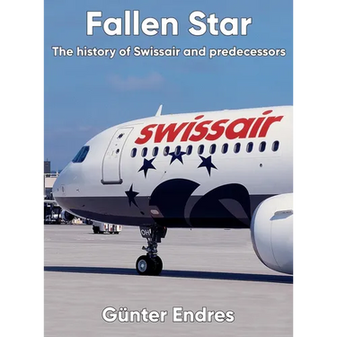 Fallen Star: The history of Swissair and predecessors