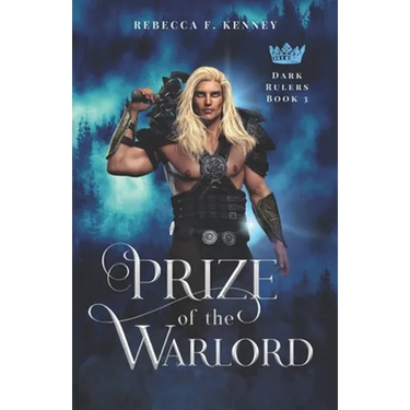 Prize of the Warlord: A Dark Rulers Romance (Standalone)