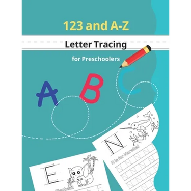123 and A-Z Letter Tracing for Preschoolers: Kids learning activity book for practice alphabet writing coloring activities included