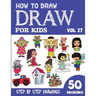 How to Draw for Kids: 50 Cute Step By Step Drawings (Vol 27)