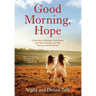 Good Morning, Hope: A True Story of Refugee Twin Sisters and Their Triumph over War, Poverty, and Heartbreak