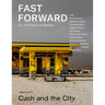 Fast Forward: Magazine on Cities and the Future No. 1: Cash and the City