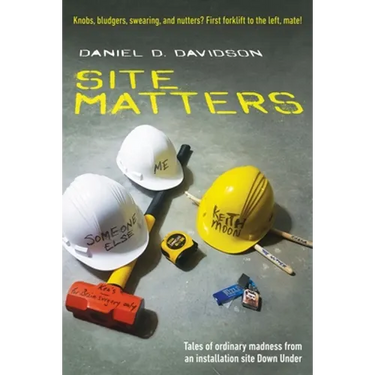 Site Matters: Tales of ordinary madness from an installation site Down Under