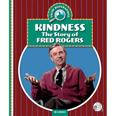 Kindness: The Story of Fred Rogers