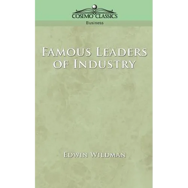 Famous Leaders of Industry