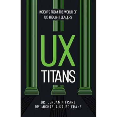 UX Titans: Insights from the World of UX Thought Leaders