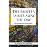 The painter paints away the day - A civil servant remembers