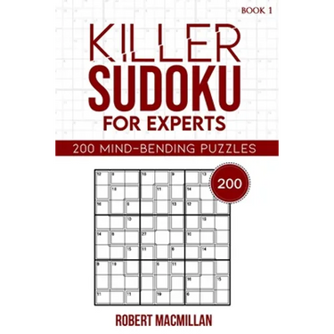 Killer Sudoku for Experts, Book 1: 200 Mind-bending Puzzles